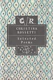 Christina Rossetti: Selected Poems (Poetry Classics)