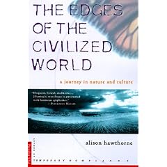 The Edges of the Civilized World: A Journey in Nature and Culture