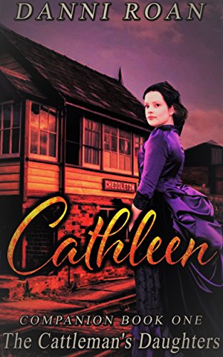 Cathleen: Companion Book One:The Cattleman's Daughters A Novella