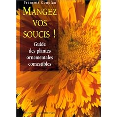 Mangez vos soucis ! Guide des plantes ornementales comestibles