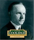 Calvin Coolidge: America's 21st President (Encyclopedia of Presidents, Second)