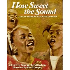 How Sweet the Sound: African-American Songs for Children