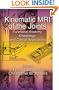 Kinematic MRI of the Joints: Functional Anatomy, Kinesiology, and Clinical Applications