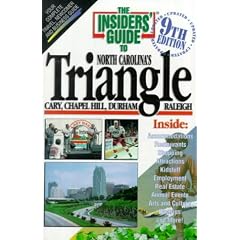 The Insiders' Guide to the Triangle : Cary, Chapel Hill, Durham, Raleigh