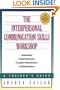 The Interpersonal Communication Skills Workshop: A Trainer's Guide (The Trainer's Workshop(TM) Series)