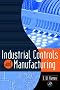 Industrial Controls and Manufacturing (Academic Press Series in Engineering)