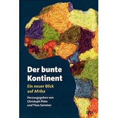Der bunte Kontinent. Ein neuer Blick auf Afrika