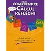 Pour comprendre le calcul r�fl�chi CM2 : Calcul mental avec l'appui de l'�crit