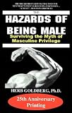 The Hazards of Being Male: Surviving the Myth of Masculine Privilege
