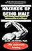 Book The Hazards of Being Male: Surviving the Myth of Masculine Privilege