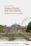 Produkt-Bild: Schloss Pillnitz und seine G&auml;rten: Fern&ouml;stliches Flair am Elbufer: Architektur zum H&ouml;ren und Sehen
