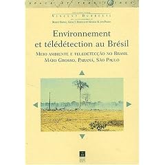 Environnement et t�l�d�tection au Br�sil : Meio ambiente e teledetec��o no Brasil. : Mato Grosso, Parana, S�o Paulo