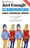 Just Enough Scandinavian: Danish, Norwegian, Swedish