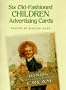 Six Old-Fashioned Children Advertising Cards (Small-Format Card Books)
