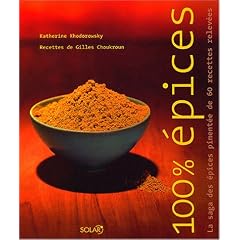 100% Epices : La saga des �pices piment�e de 60 recettes relev�es