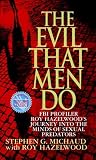 The Evil That Men Do