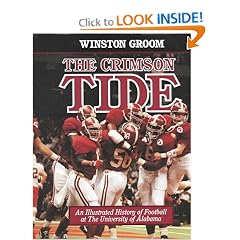 The Crimson Tide: An Illustrated History of Football at The University of Alabama