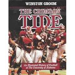 The Crimson Tide: An Illustrated History of Football at The University of Alabama