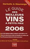 Le guide des meilleurs vins a petits prix : Edition 2006