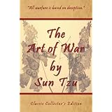 The Art of War by Sun Tzu - Classic Collector's Edition (Annotated)(Translated) ~ Sun Tzu