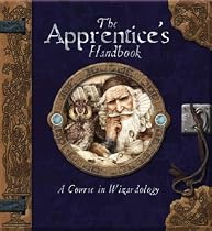 The Apprentice's Handbook: A Course in Wizardology (Ology Handbook)