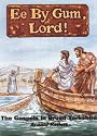 Ee by Gum, Lord!: The Gospels in Broad Yorkshire