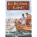 Ee by Gum, Lord!: The Gospels in Broad Yorkshire