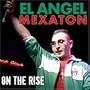 Mexaton on the Rise