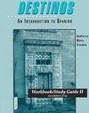 Destinos: An Introduction to Spanish Workbook/Study Guide II (Lecciones 27-52)