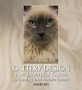 Cattery Design: The Essential Guide to Creating Your Perfect Cattery