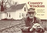 Country Wisdom: Timeless Values And Virtues From The American Heartland