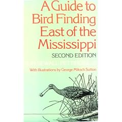 A Guide to Bird Finding East of the Mississippi