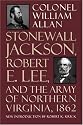 Stonewall Jackson, Robert E. Lee, And The Army Of Northern Virginia, 1862