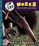 Up Close: Noses That Plow And Poke (Swanson, Diane, Up Close.) (Swanson, Diane, Up Close.)