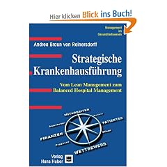 Strategische Krankenhausf�hrung. Vom Lean Management zum Balanced Hospital Management