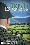 An Irish Experience: Travel Tales Flowing from History, Humor & the Search for Home