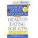 The American Dietetic Association Guide to Healthy Eating for Kids: How Your Children Can Eat Smart from Five to Twelve