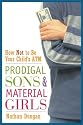 Prodigal Sons and Material Girls: How Not to Be Your Child's ATM