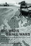 Big wars and small wars : the British army and the lessons of war in the twentieth century