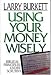 Using Your Money Wisely: Biblical Principles Under Scrutiny