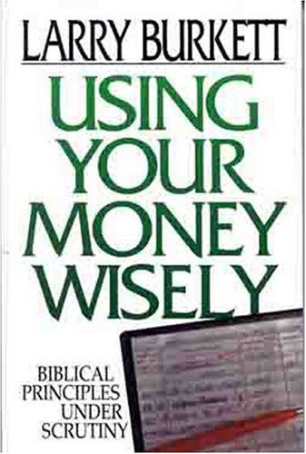 Using Your Money Wisely:  Biblical Principles Under Scrutiny under Stewardship in The Books Store