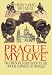 Prague, My Love