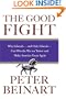 The Good Fight: Why Liberals---and Only Liberals---Can Win the War on Terror and Make America Great Again