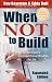When Not to Build: An Architect's Unconventional Wisdom for the Growing Church