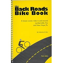 The Back Roads Bike Book: A Dozen Scenic Rides in and Around Lambertville, N. J. and New Hope, Pa.