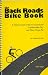 The Back Roads Bike Book: A Dozen Scenic Rides In and Around Lambertville, N.J. and New Hope, Pa.