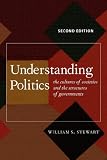 Understanding Politics: The Cultures of Societies and the Structures of Governments