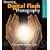 Mastering Digital Flash Photography: The Complete Reference Guide (A Lark Photography Book)
