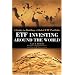 ETF Investing Around the World: A Guide to Building a Global ETF Portfolio