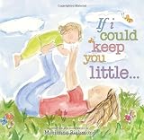 If I Could Keep You Little... (Marianne Richmond)